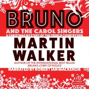 Bruno and the Carol Singers, Martin Walker