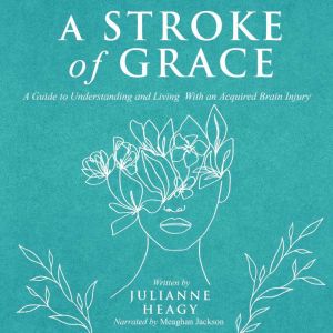 A Stroke of Grace, Julianne Heagy