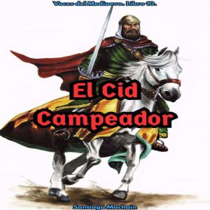 El Cid Campeador, Santiago Machain