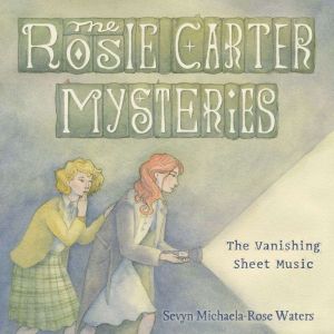 The Vanishing Sheet Music, Sevyn MichaelaRose Waters