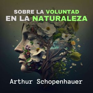 Sobre la Voluntad en la Naturaleza, Arthur Schopenhauer