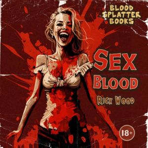 Sex Blood, Rick Wood