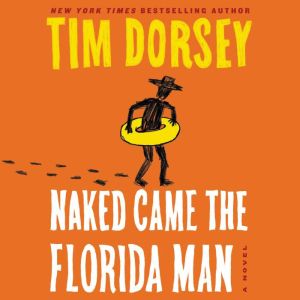 Naked Came the Florida Man: A Novel, Tim Dorsey
