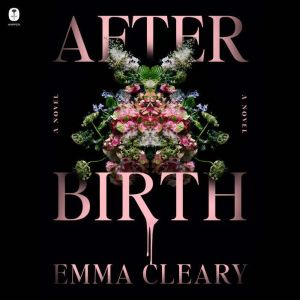 Afterbirth, Emma Cleary