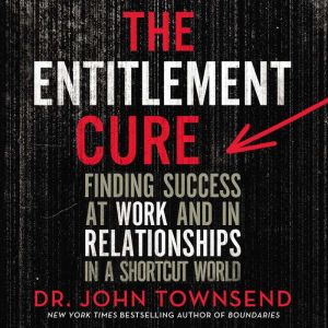 The Entitlement Cure, John Townsend