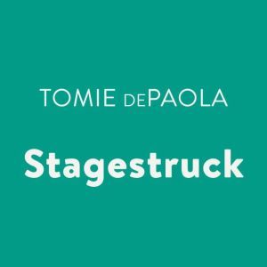Stagestruck, Tomie dePaola