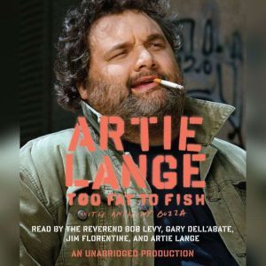 Too Fat to Fish, Artie Lange