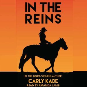 In the Reins, Carly Kade