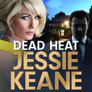 Dead Heat, Jessie Keane