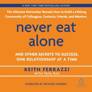 Never Eat Alone, Keith Ferrazzi