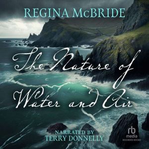 The Nature of Water and Air, Regina McBride