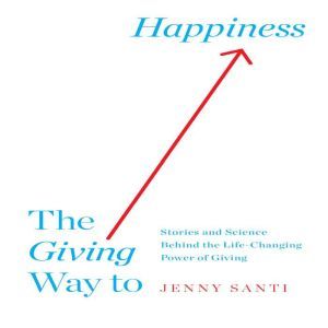 The Giving Way to Happiness, Jenny Santi