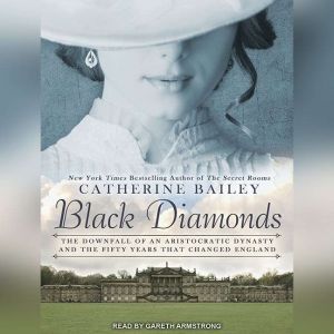 Black Diamonds, Catherine Bailey