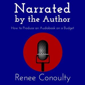 Narrated by the Author, Renee Conoulty