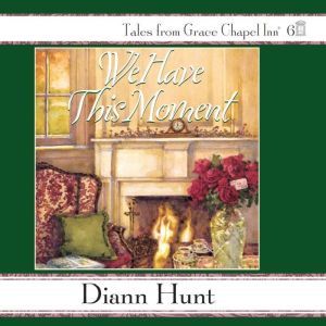 We Have This Moment, Diann Hunt