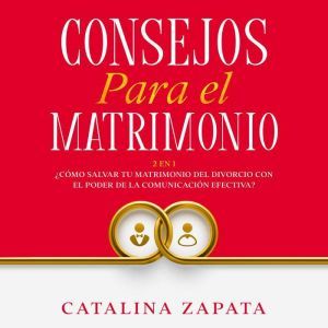 Consejos Para El Matrimonio 2 en 1 ..., Catalina Zapata