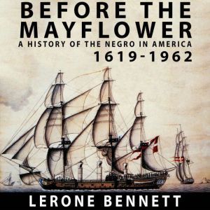Before the Mayflower A History of the..., Lerone Bennett