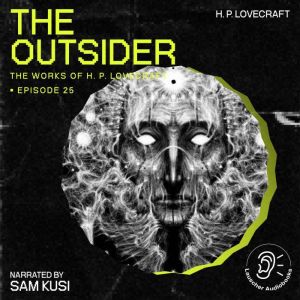 The Outsider The Work of H. P. Lovec..., H. P. Lovecraft