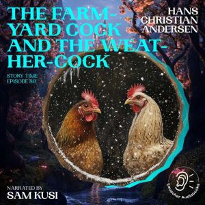 The FarmYard Cock and the WeatherCo..., Hans Christian Andersen