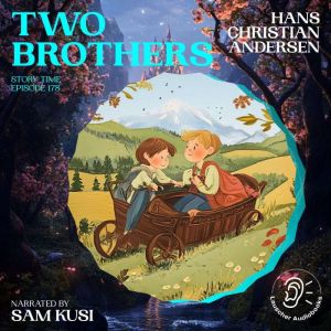 Two Brothers Story Time, Episode 178..., Hans Christian Andersen