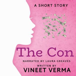 The Con, Vineet Verma