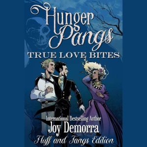 Hunger Pangs True Love Bites, Joy Demorra