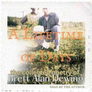 A Lifetime of Days, Brett Alan Dewing