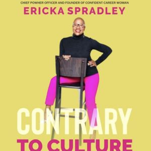 Contrary To Culture: A Woman's Cheat Code For Work-Life Balance And Winning At Work