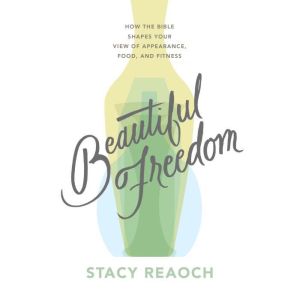 Beautiful Freedom, Stacy Reaoch