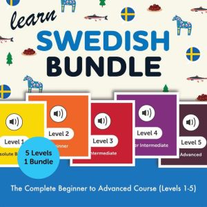 Learn Swedish Bundle - The Complete Beginner to Advanced Course (Levels 1-5)