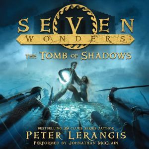 Seven Wonders Book 3 The Tomb of Sha..., Peter Lerangis