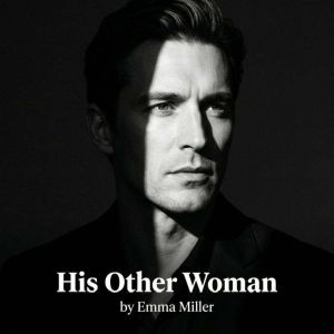 His Other Woman, Emma Miller