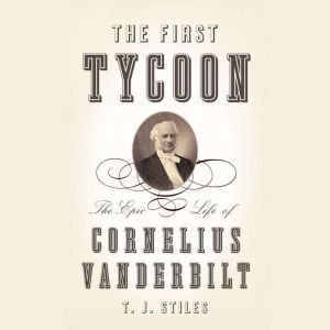 The First Tycoon, T.J. Stiles