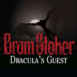 Draculas Guest, Bram Stoker