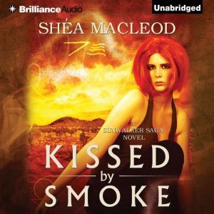 Kissed by Smoke, Shea MacLeod