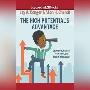 The High Potentials Advantage, Jay A. Conger