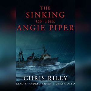 The Sinking of the Angie Piper, Chris Riley