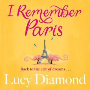 I Remember Paris: the perfect escapist read from the bestselling author of The Beach Cafe and Anything Could Happen