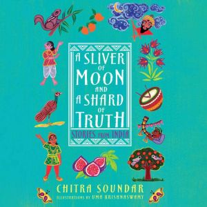 A Sliver of Moon and a Shard of Truth..., Chitra Soundar