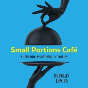 Small Portions Cafe, Douglas Fergus