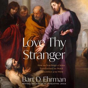 Love Thy Stranger, Bart D. Ehrman