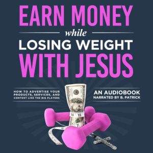 Earn Money While Losing Weight With J..., Edward J. Baldega