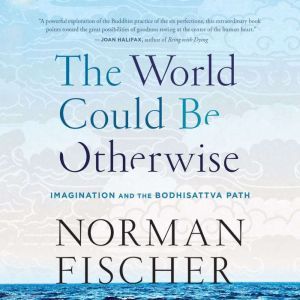 World Could Be Otherwise, The, Norman Fischer