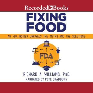 Fixing Food, Richard A. Williams, PhD