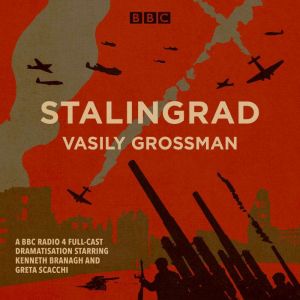 Stalingrad: A BBC Radio 4 full-cast dramatisation