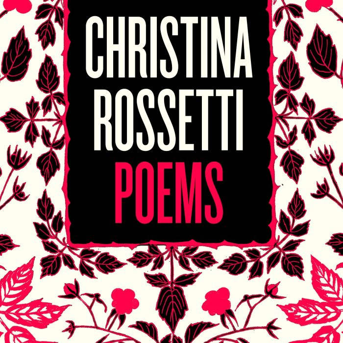 Christina Rossetti Selected Poems, Christina Rossetti
