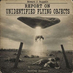 The Report on Unidentified Flying Obj..., Edward J. Ruppelt