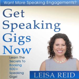 Get Speaking Gigs Now, Leisa Reid