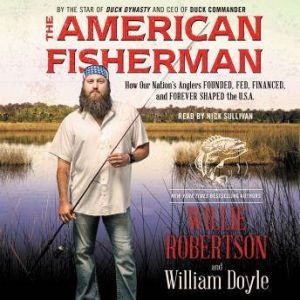 The American Fisherman, Willie Robertson