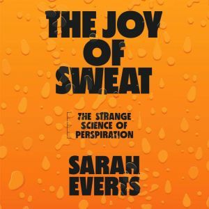 The Joy of Sweat, Sarah Everts
